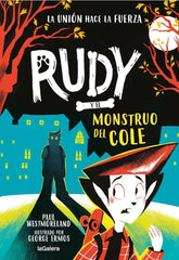 RUDY Y EL MONSTRUO DEL COLE | Westmoreland, Paul/ermos, George | 9788424674755 (La galera)