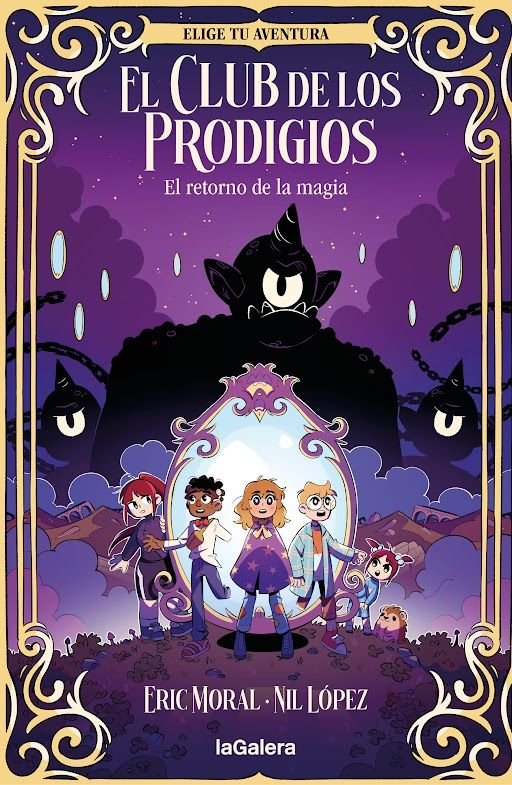 EL CLUB DE LOS PRODIGIOS 1 EL RETORNO DE LA MAGIA | Moral, Eric | 9788424675462 (La galera) Imagen principal del producto