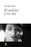 AUTISTA Y SU VOZ,EL | MALEVAL,JEAN CLAUDE | GREDOS | 9788424921064