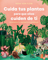 CUIDA TUS PLANTAS PARA QUE ELLAS CUIDEN DE TI - 9788425361500