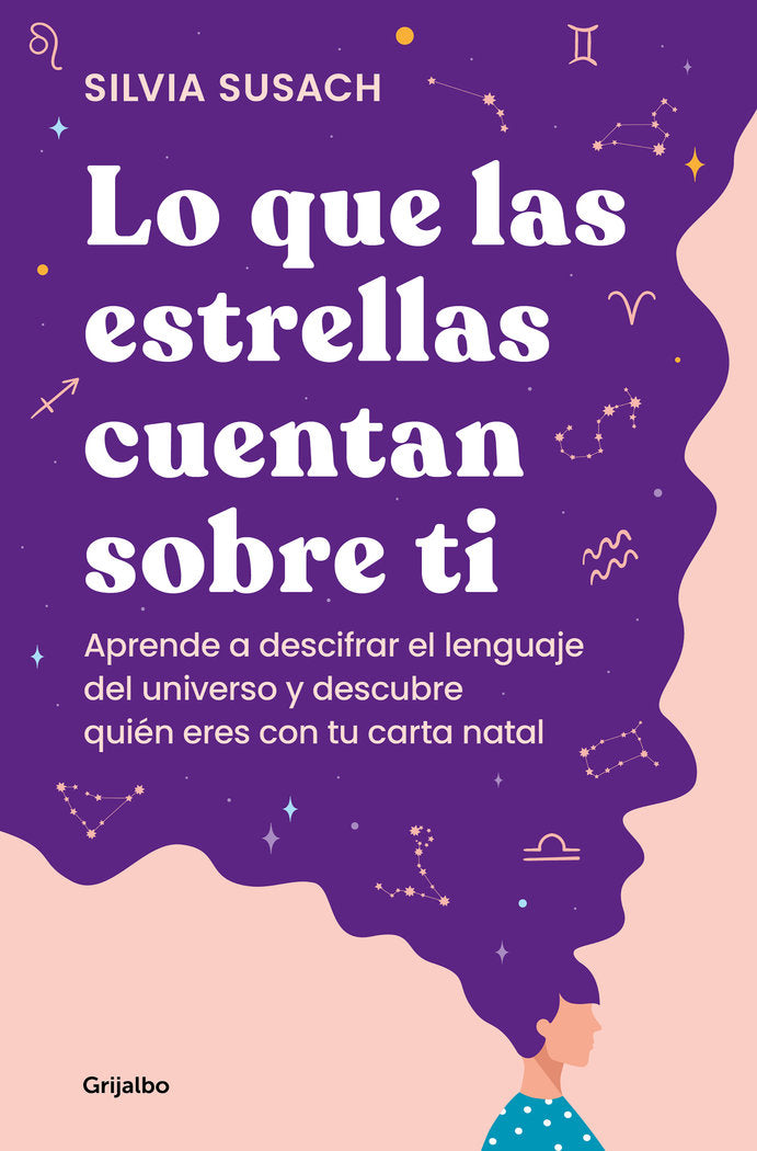 LO QUE LAS ESTRELLAS CUENTAN SOBRE TI I Silvia Susach I Grijalbo I 9788425363498 Imagen principal del producto