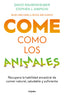 COME COMO LOS ANIMALES - 9788425363696