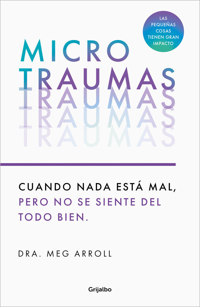 MICROTRAUMAS | DRA MEG ARROLL | GRIJALBO | 9788425366222 Imagen principal del producto