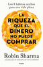 LA RIQUEZA QUE EL DINERO NO PUEDE COMPRAR | SHARMA, ROBIN | GRIJALBO | 9788425366345