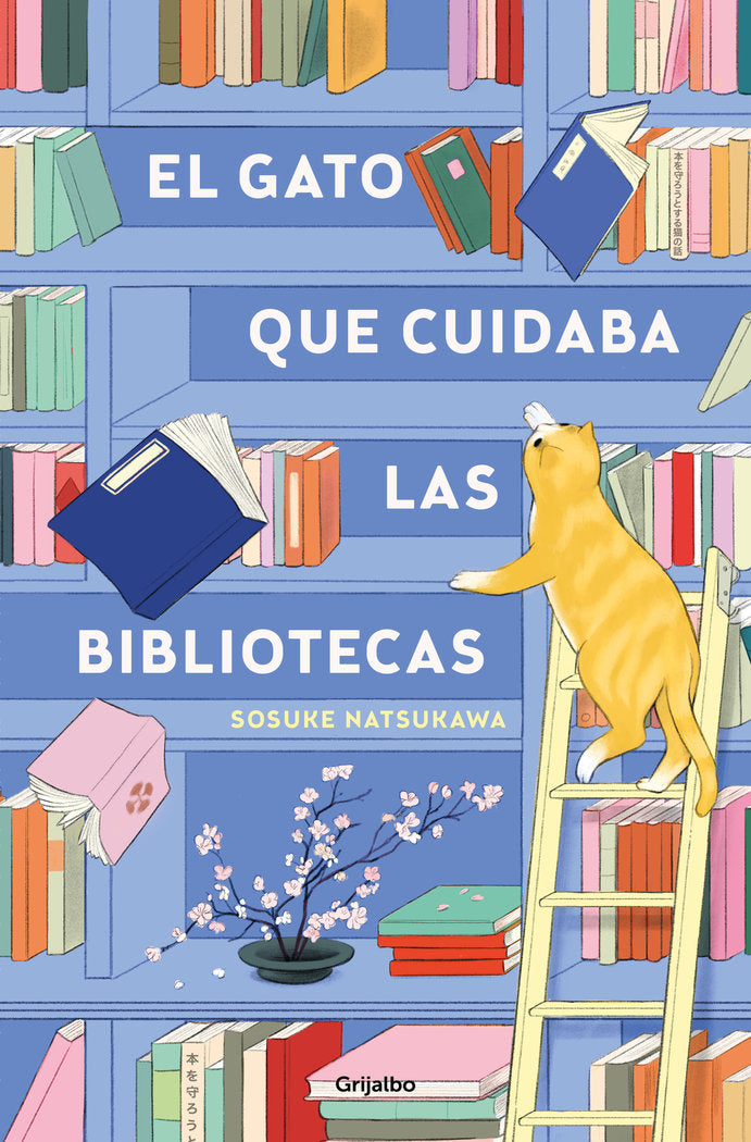 EL GATO QUE CUIDABA LAS BIBLIOTECAS | Sosuke Natsukawa | 9788425367755 (Grijalbo) Imagen principal del producto