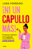 NI UN CAPULLO MAS | LARA FERREIRO | GRIJALBO | 9788425368080