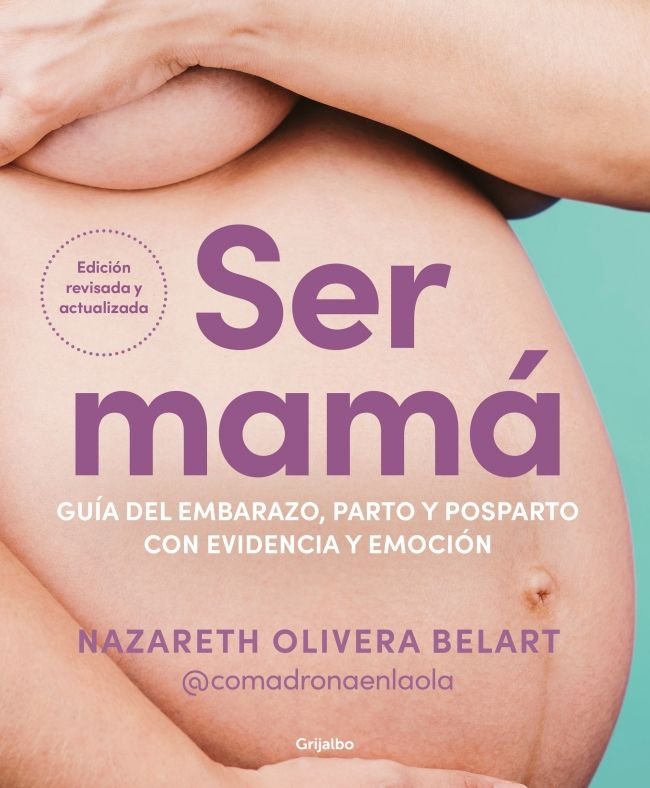 SER MAMA GUIA DE EMBARAZO PARTO Y POSPARTO CON EVIDENCIA Y Edicion actualizada y revisada Imagen principal del producto