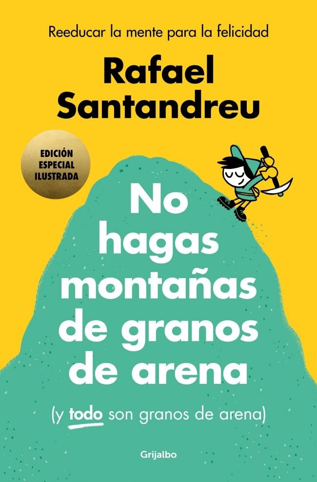 NO HAGAS MONTAÑAS ED ILUSTRADA | RAFAEL SANTANDREU | GRIJALBO | 9788425369384 Imagen principal del producto