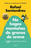 NO HAGAS MONTAÑAS ED ILUSTRADA | RAFAEL SANTANDREU | GRIJALBO | 9788425369384