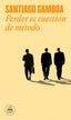 PERDER ES CUESTION DE METODO LM - 9788425398711