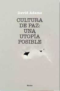CULTURA DE PAZ UNA UTOPIA POSIBLE - 9788425415456
