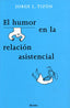 HUMOR EN LA RELACION ASISTENCIAL | TIZON GARCIA,JORGE LUIS | HERDER | 9788425424021