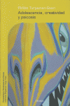 ADOLESCENCIA CREATIVIDAD Y PSICOSIS - 9788425424700