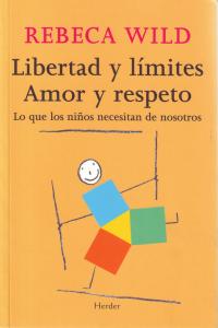 LIBERTAD Y LIMITES AMOR Y RESPETO | WILD, REBECA | HERDER | 9788425424854 Imagen principal del producto