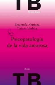 PSICOPATOLOGIA DE LA VIDA AMOROSA | MURIANA,EMANUELA/ VERBITZ,TIZIANA | HERDER | 9788425427282 Imagen principal del producto
