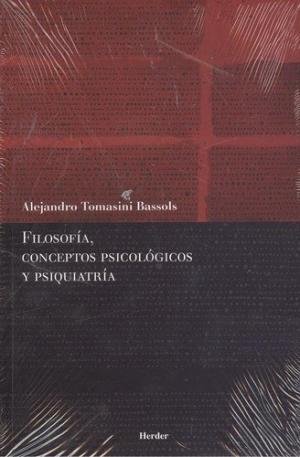 FILOSOFIA CONCEPTOS PSICOLOGICOS Y PSIQUIATRIA | TOMASINI BASSOLS,ALEJANDRO | HERDER | 9788425434068