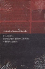 FILOSOFIA CONCEPTOS PSICOLOGICOS Y PSIQUIATRIA | TOMASINI BASSOLS,ALEJANDRO | HERDER | 9788425434068