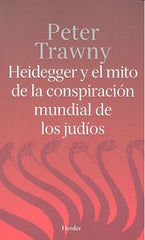 HEIDEGGER Y EL MITO DE LA CONSPIRACION MUNDIAL DE JUDIOS - 9788425437052