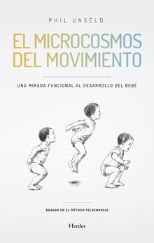 MICROCOSMOS DEL MOVIMIENTO,EL | UNSELD,PHIL | HERDER | 9788425441301 Imagen principal del producto