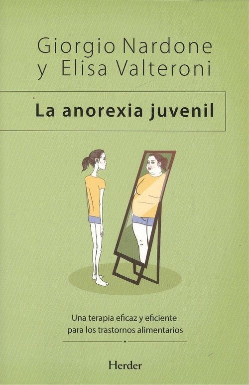 ANOREXIA JUVENIL,LA | NARDONE, GIORGIO/VALTERONI, ELISA | HERDER | 9788425442032 Imagen principal del producto
