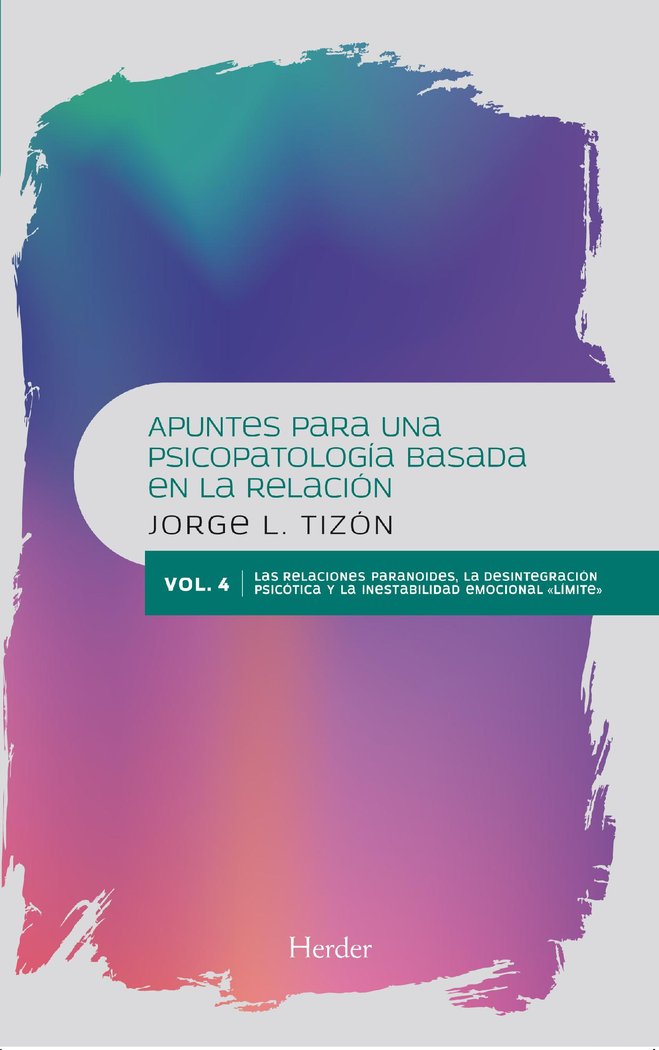 APUNTES PARA PSICOPATOLOGIA BASADA EN LA RELACION VOL IV | TIZON,JORGE L | HERDER | 9788425445972 Imagen principal del producto