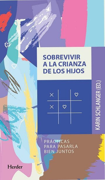SOBREVIVIR A LA CRIANZA DE LOS HIJOS | SCHLANGER,KARIN | HERDER | 9788425447334 Imagen principal del producto