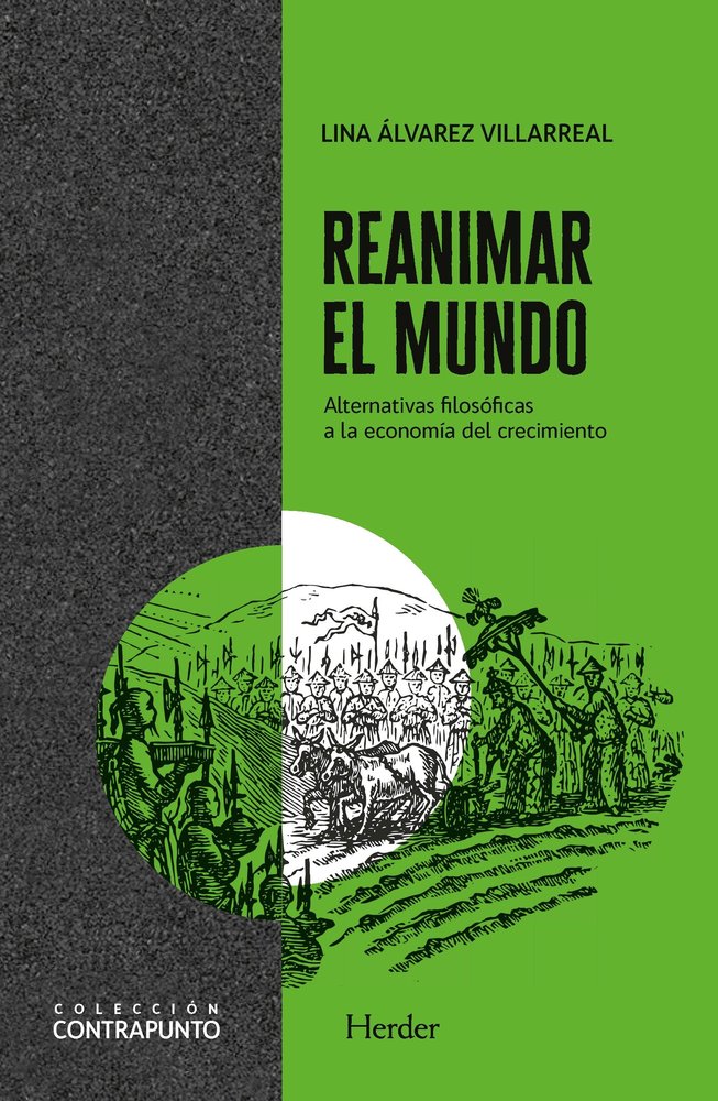 REANIMAR EL MUNDO | ALVAREZ VILLAREAL, LINA MARCELA | HERDER | 9788425448324 Imagen principal del producto