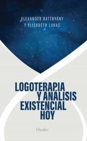 LOGOTERAPIA Y ANALISIS EXISTENCIAL HOY | BATTHYANY,ALEXANDER/LUKAS,ELISABETH S | HERDER | 9788425448683 Imagen principal del producto