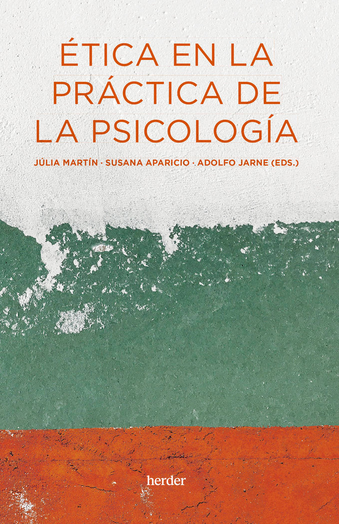 ETICA EN LA PRACTICA DE LA PSICOLOGIA | APARICIO AROCA, SUSANA | HERDER | 9788425450006