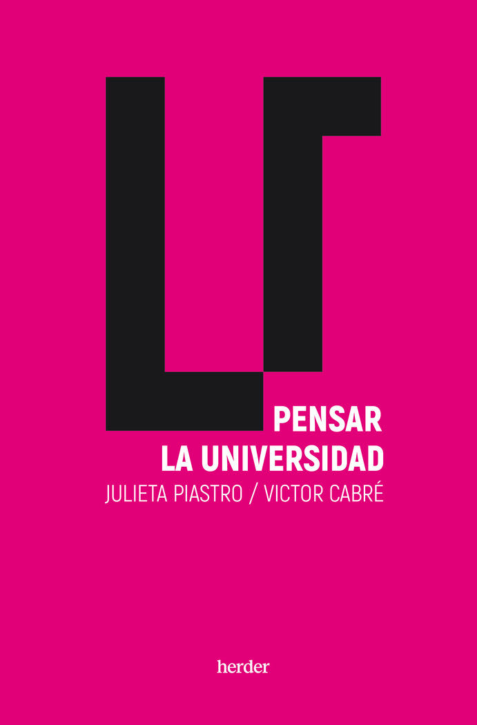 PENSAR LA UNIVERSIDAD | PIASTRO BEHAR, JULIETA/CABRE SEGARRA, VI | HERDER | 9788425450792 Imagen principal del producto