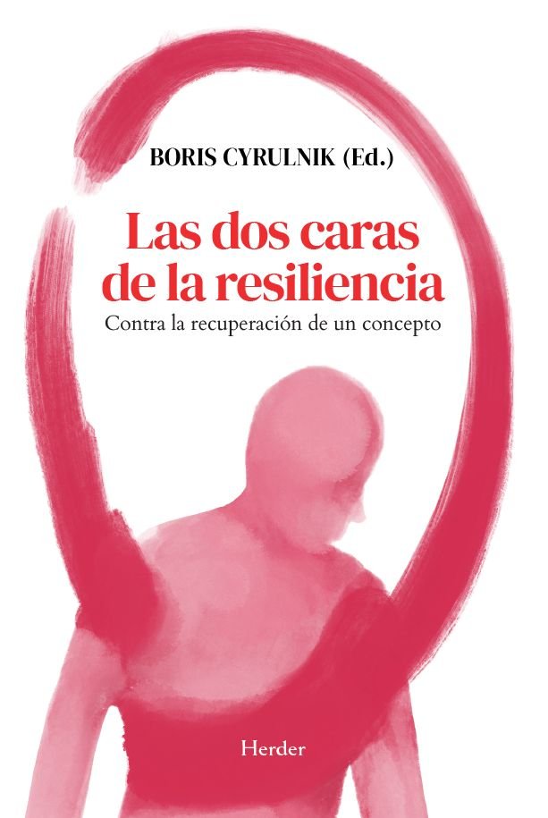LAS DOS CARAS DE LA RESILIENCIA | BORIS CYRULNIK | HERDER | 9788425452772 Imagen principal del producto