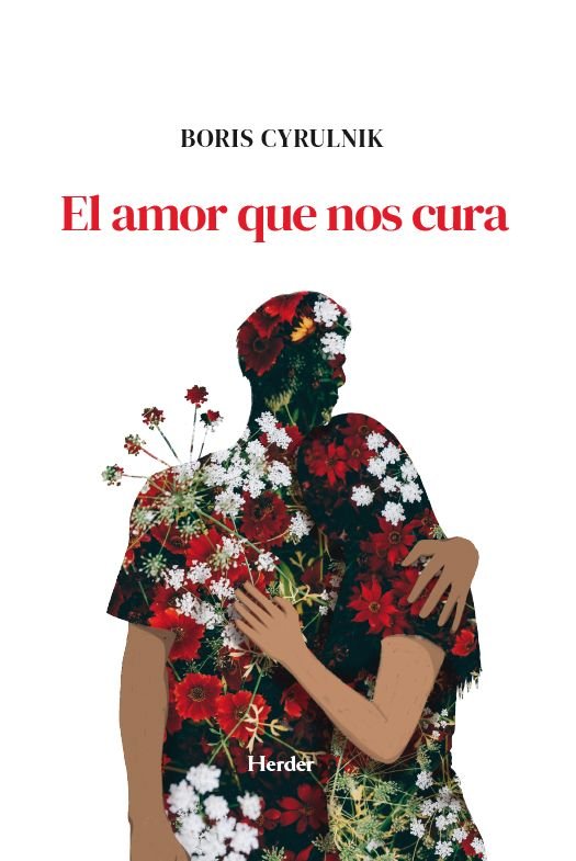 EL AMOR QUE NOS CURA | CYRULNIK, BORIS | HERDER | 9788425453380 Imagen principal del producto