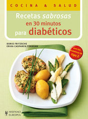 RECETAS SABROSAS EN 30 MINUTOS PARA DIABETICOS - 9788425520372