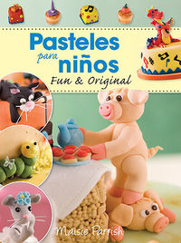 PASTELES PARA NIÑOS FUN ORIGINAL - 9788426140050 Imagen principal del producto