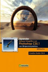 APRENDER RETOQUE FOTOGRAFICO PHOTOSHOP CS51 100 EJERCICIOS - 9788426717535
