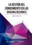 GESTION DEL CONOCIMIENTO EN LAS ORGANIZACIONES - 9788426723581