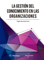 GESTION DEL CONOCIMIENTO EN LAS ORGANIZACIONES | HERNANDEZ FORTE, VIRGILIO | MARCOMBO EDICIONES TECNICAS | 9788426723581