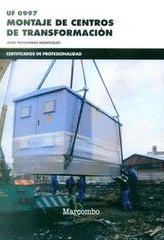 UF0997 MONTAJE DE CENTROS DE TRANSFORMACION - 9788426723987
