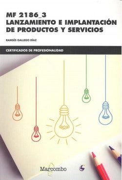 Lanzamiento e Implantación de Productos y Servicios (Marcombo) - 9788426724021