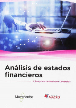 ANALISIS DE ESTADOS FINANCIEROS | JOHNNY PACHECO CONTRERAS | MARCOMBO EDICIONES TECNICAS | 9788426724199