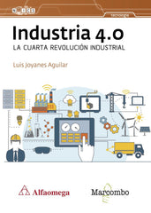 INDUSTRIA 4 0 LA CUARTA REVOLUCION INDUSTR | JOYANES AGUILAR, LUIS | MARCOMBO EDICIONES TECNICAS | 9788426725684