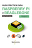 GUIA PRACTICA PARA RASPBERRY PI Y BEAGLEBONE - 9788426726698