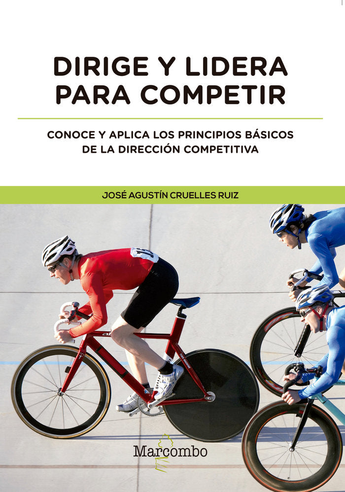 DIRIGE Y LIDERA PARA COMPETIR | CRUELLES RUIZ,JOSE AGUSTIN | MARCOMBO EDICIONES TECNICAS | 9788426726865
