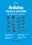 ARDUINO TRUCOS Y SECRETOS 120 IDEAS PARA RESOLVER CUALQUI - 9788426727275