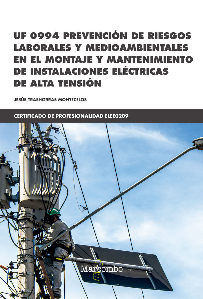 PREVENCION DE RIESGOS LABORALES Y MEDIOAMBIENTALES UF 0994 | TRASHORRAS MONTECELOS,JESUS | MARCOMBO EDICIONES TECNICAS | 9788426727978 Imagen principal del producto