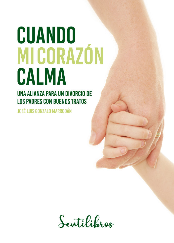 CUANDO MI CORAZON CALMA | GONZALO MORRADAN | SENTIR | 9788426729804 Imagen principal del producto