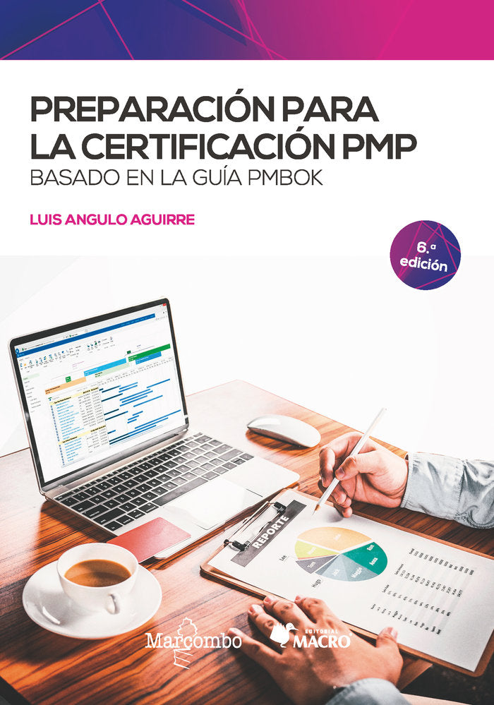 PREPARACION PARA LA CERTIFICACION PMP BASADO EN LA GUIA PMBO | ANGULO AGUIRRE, LUIS | MARCOMBO EDICIONES TECNICAS | 9788426733016