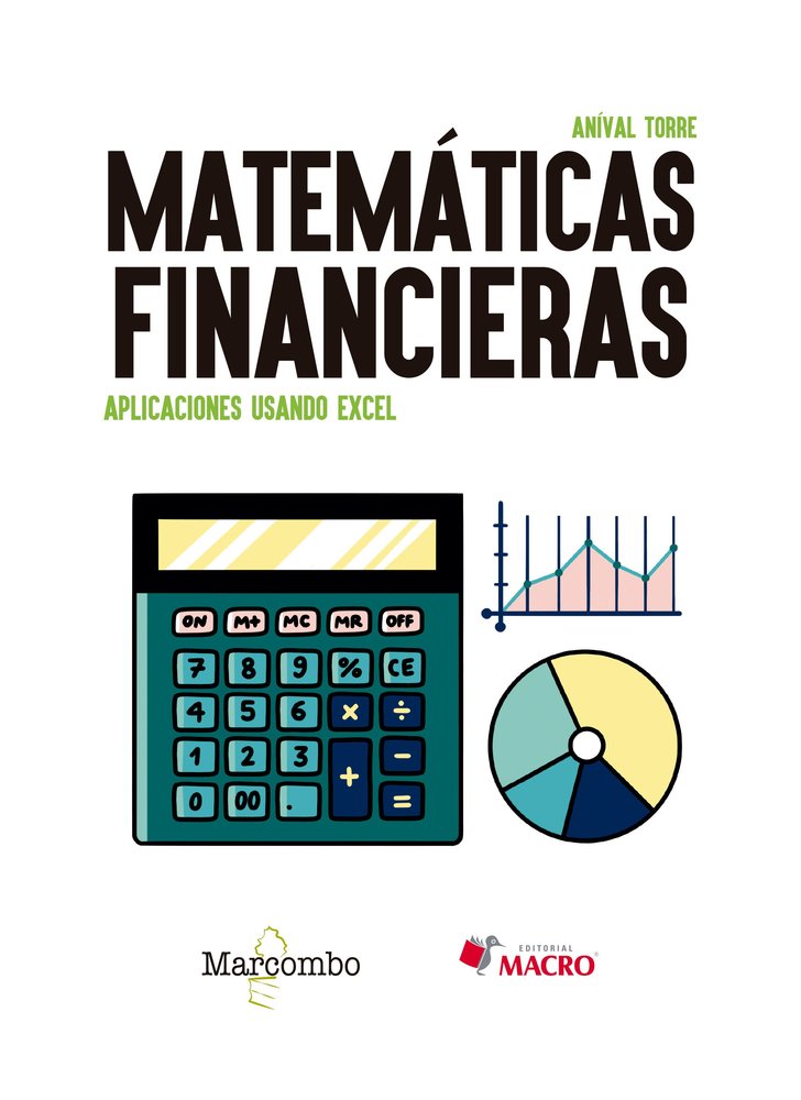 MATEMATICAS FINANCIERAS APLICACIONES USANDO EXCEL | TORRE, ANIVAL | MARCOMBO EDICIONES TECNICAS | 9788426737649