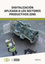 DIGITALIZACION APLICADA A LOS SECTORES PRODUCTIVOS | RAMIREZ LUZ,RAMON | MARCOMBO EDICIONES TECNICAS | 9788426737854