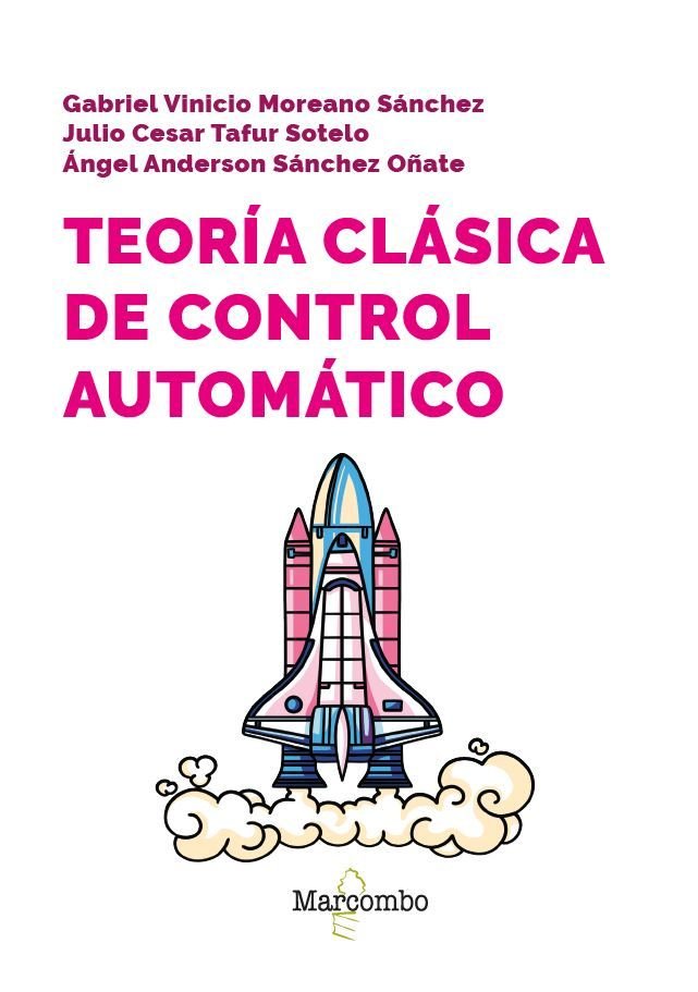 TEORIA CLASICA DE CONTROL AUTOMATICO | MOREANO SANCHEZ,GAB | MARCOMBO EDICIONES TECNICAS | 9788426738011